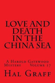 Paperback Love And Death In The China Sea: A Harold Gatewood Mystery Volume 17 Book