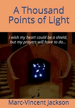 Paperback A Thousand Points of Light: I wish my heart could be a shield, but my heart will have to do... Book