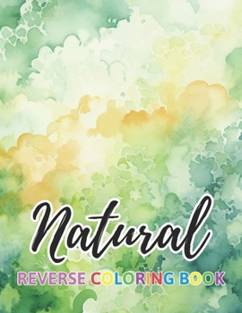 Paperback Natural Reverse Coloring Book: New Design for Enthusiasts Stress Relief Coloring Book