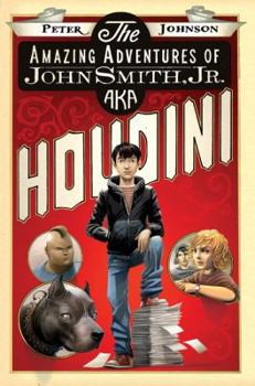 Hardcover The Amazing Adventures of John Smith, Jr. Aka Houdini Book