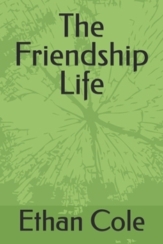 The Friendship Life (The Anti-Isolation Series)