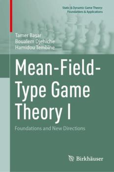 Hardcover Mean-Field-Type Game Theory I: Foundations and New Directions Book