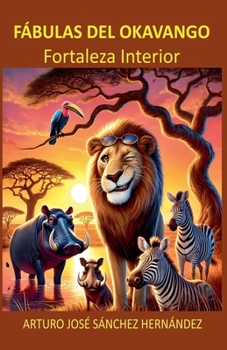 Fábulas del Okavango: Fortaleza Interior (Voces del Okavango) (Spanish Edition)