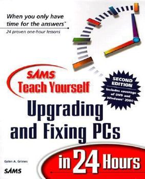 Paperback Sams Teach Yourself Upgrading and Fixing PCs in 24 Hours Book