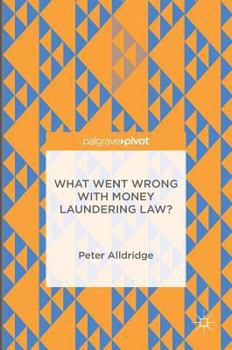 Hardcover What Went Wrong with Money Laundering Law? Book