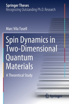 Paperback Spin Dynamics in Two-Dimensional Quantum Materials: A Theoretical Study Book