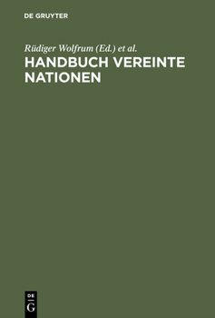 Hardcover Handbuch Vereinte Nationen: [Eine Veröffentlichung Der Forschungsstelle Der Deutschen Gesellschaft Für Die Vereinten Nationen, Bonn] [German] Book