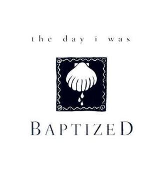 Hardcover The Day I Was Baptized Book