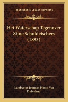 Paperback Het Waterschap Tegenover Zijne Schuldeischers (1893) [Dutch] Book
