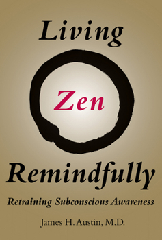 Paperback Living Zen Remindfully: Retraining Subconscious Awareness Book