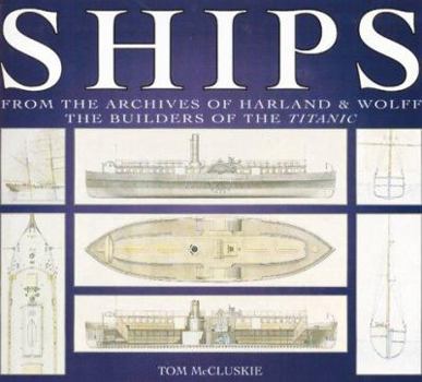 Hardcover Ships: From the Archives of Harland & Wolff-The Builders of the Titanic Book
