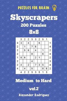 Paperback Puzzles for Brain Skyscrapers - 200 Medium to Hard 8x8 vol. 2 Book