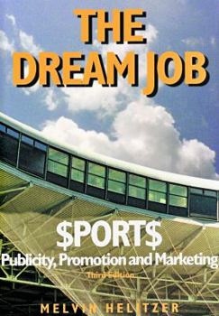 Paperback The Dream Job: $Port$ Publicity, Promotion and Marketing Book