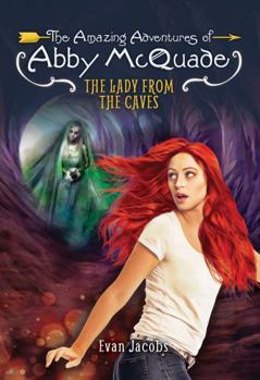 Paperback The Lady from the Caves (The Amazing Adventures of Abby McQuade) Book