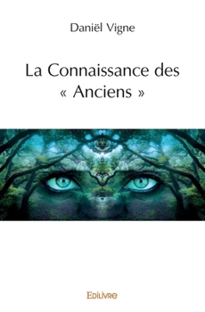 Paperback La Connaissance des " Anciens " [French] Book