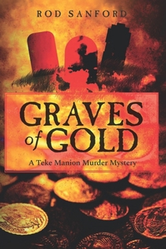 Paperback Graves of Gold: A Teke Manion Murder Mystery Book