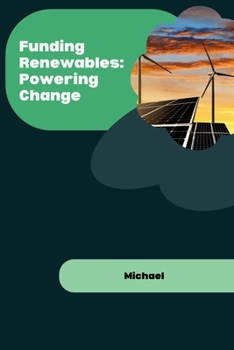 Paperback Funding Renewables: Powering Change Book