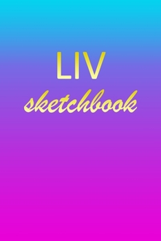 Paperback Liv: Sketchbook - Blank Imaginative Sketch Book Paper - Pink Blue Gold Custom Letter L Personalized Cover - Teach & Practic Book
