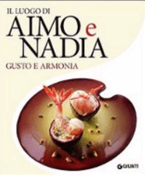 Hardcover Il luogo di Aimo e Nadia. Gusto e armonia [Italian] Book