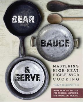 Kindle Edition Sear, Sauce, and Serve: Mastering High-Heat, High-Flavor Cooking Book