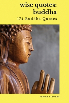 Paperback Wise Quotes - Buddha (174 Buddha Quotes): Eastern Philosophy Quote Collections Karma Reincarnation Book