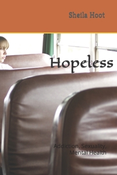 Paperback Hopeless: Addiction, Sexuality, Mental Health Book
