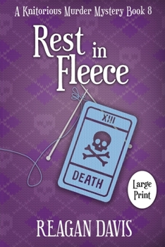 Rest In Fleece: A Knitorious Murder Mystery Book 8 - Book #8 of the A Knitorious Murder Mystery
