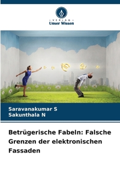 Betrügerische Fabeln: Falsche Grenzen der elektronischen Fassaden (German Edition)