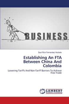 Paperback Establishing An FTA Between China And Colombia Book