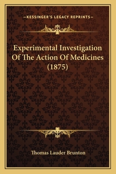 Paperback Experimental Investigation Of The Action Of Medicines (1875) Book