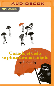 Audio CD Cuando El Cielo Se Pinta de Anaranjado: Ser Mujer En México [Spanish] Book