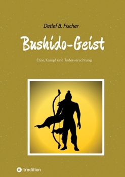 Paperback Bushido-Geist: Ehre, Kampf und Todesverachtung [German] Book