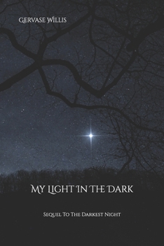 Paperback My Light In The Dark: Sequel to The Darkest Night Book