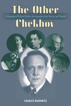 Hardcover Other Chekhov: A Biography of Michael Chekhov, the Legendary Actor, Director & Theorist Book