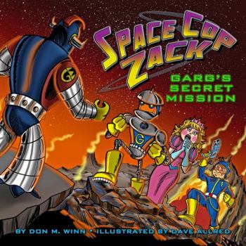 Paperback Space Cop Zack, GARG's Secret Mission Book