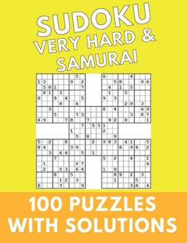 Sudoku Very Hard & Samurai: 100 Puzzles With Solutions Large Print Puzzles Book For Adults And Kids With Answers