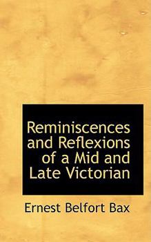 Reminiscences and Reflexions of a Mid and Late Victorian