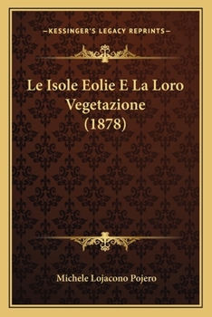 Le Isole Eolie E La Loro Vegetazione (1878)