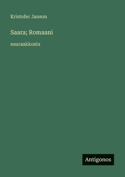 Saara; Romaani: suuraakkosin (Finnish Edition)