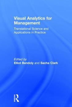 Hardcover Visual Analytics for Management: Translational Science and Applications in Practice Book