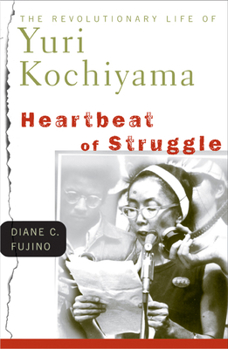 Heartbeat of Struggle: The Revolutionary Life of Yuri Kochiyama (Critical American Studies) - Book  of the Critical American Studies