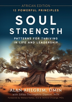 Paperback Soul Strength: Patterns for Thriving in Life and Leadership Africa Edition Book