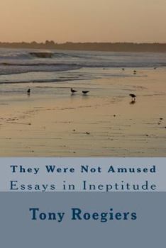 Paperback They Were Not Amused: Essays in Ineptitude Book
