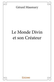 Paperback Le Monde Divin et son Créateur [French] Book