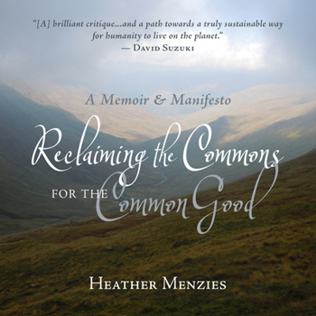 Paperback Reclaiming the Commons for the Common Good: A Memoir & Manifesto Book