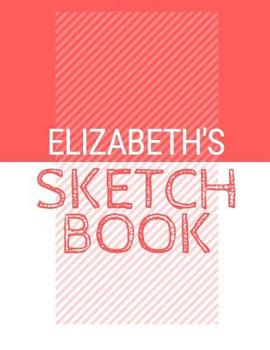 Paperback Elizabeth's Sketchbook: Personalized red sketchbook with name: 120 Pages Book