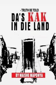 Paperback Truth Be Told: Da's Kak in Die Land Book