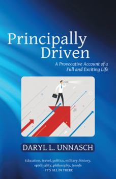 Paperback Principally Driven: A Provocative Account of a Full and Exciting Life Book