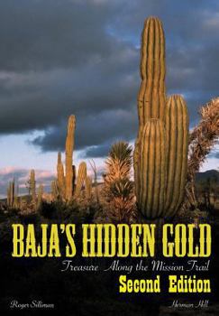 Paperback Baja's Hidden Gold: Treasure Along the Mission Trail Book