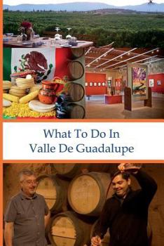 Paperback What To Do In Valle De Guadalupe Book